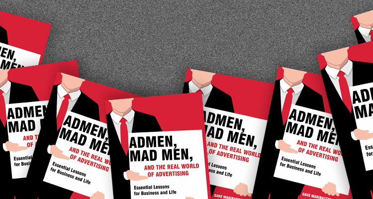 “Admen, Mad Men, and The Real World of Advertising,” New Book by Dave Marinaccio, Co-Founder and Chief Creative Officer of LMO Advertising, Shares Lessons from his Decades in Advertising