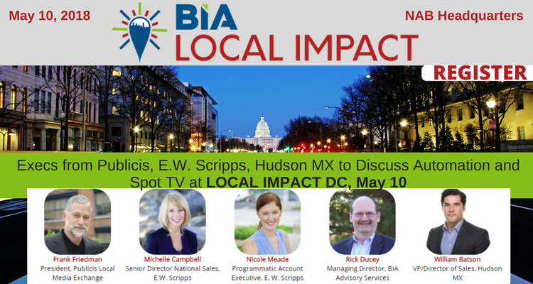 Execs from Publicis, E.W. Scripps, Hudson MX to Discuss Automation and Spot TV at LOCAL IMPACT DC, May 10