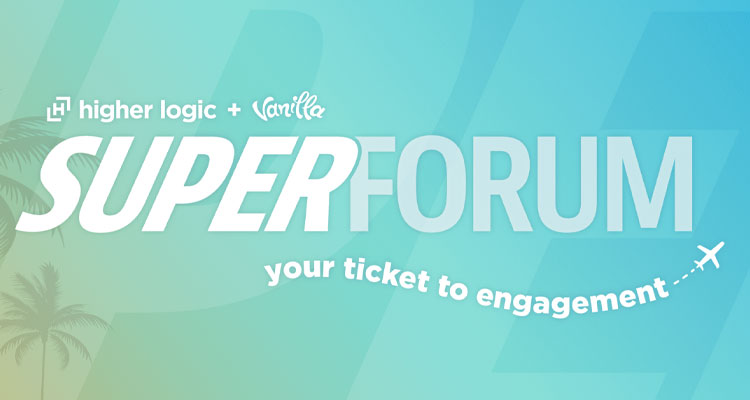 Higher Logic Super Forum and Vanilla Conversations Combine to Create the Biggest Community Engagement Conference in the Industry