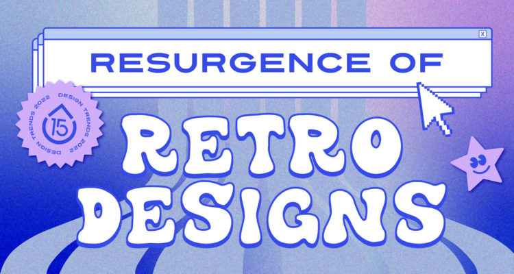 Design trends in 2022: resurgence of retro