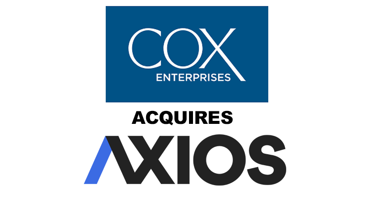Cox Enterprises Acquires Axios Media Inc.