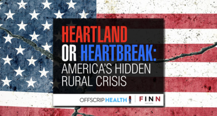 FINN Partners joins with OffScrip Health on "Heartbreak in America's Heartland – Crisis in Rural America" campaign
