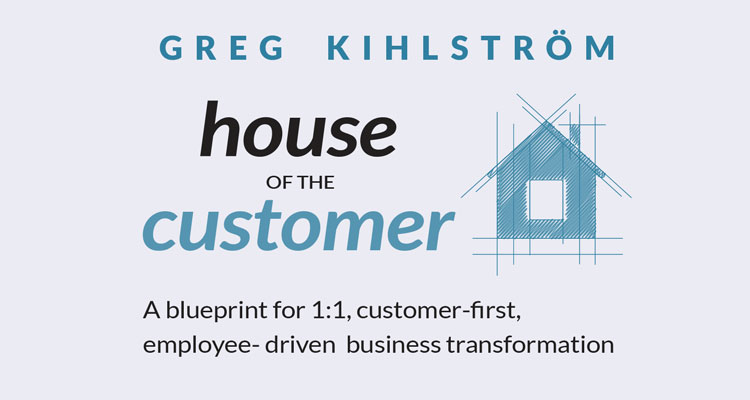 “House of the Customer,” a new book by Greg Kihlström, discusses how brands can create the personalized customer experience of the future 